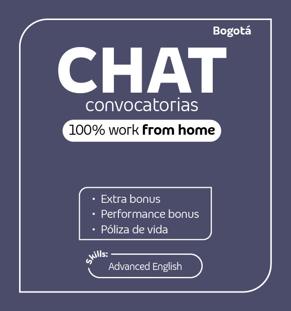 Convocatorias 100% work from home y chat para Bogotá