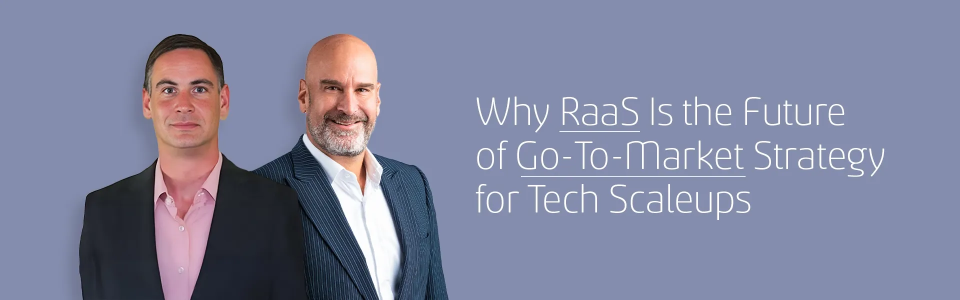 Daniel Trueman, EVP Global RaaS, and Assaf Tarnopolsky, APAC Chief Business Development and Customer Officer.