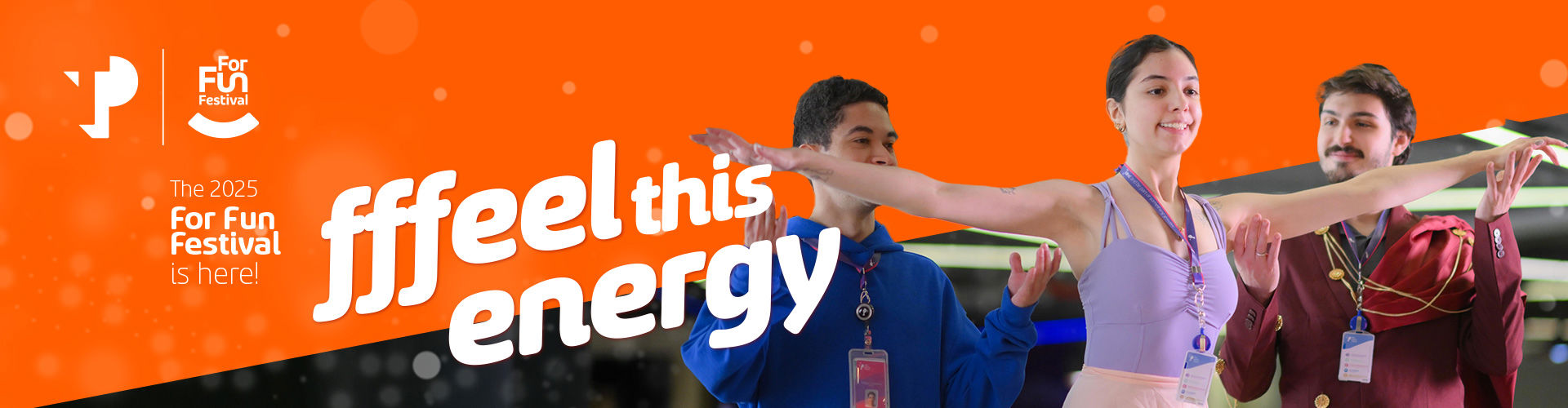 TP For Fun Festival 2025 banner with the phrase “Ffeel this energy” and three smiling performers with open arms.